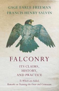 portada Falconry - Its Claims, History, and Practice - To Which are Added, Remarks on Training the Otter and Cormorant