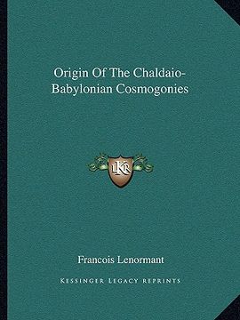 portada origin of the chaldaio-babylonian cosmogonies (en Inglés)