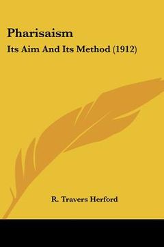 portada pharisaism: its aim and its method (1912) (in English)