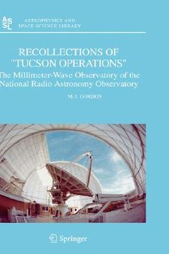 portada recollections of "tucson operations": the millimeter-wave observatory of the national radio astronomy observatory