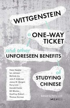 portada Wittgenstein, a One-Way Ticket, and Other Unforeseen Benefits of Studying Chinese (en Inglés)