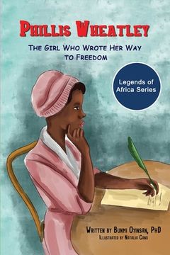 portada Phillis Wheatley: The Girl Who Wrote Her Way to Freedom (en Inglés)