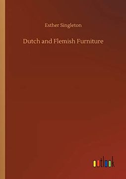 Dutch and Flemish Furniture (en Inglés)