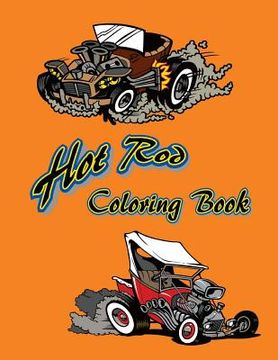 portada Hot Rod Coloring Book: 12 Hot Rods to be colored and displayed. 