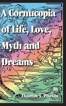 portada Cornucopia of Life, Love, Myth and Dreams (en Inglés)