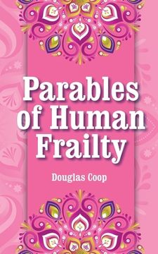 portada Parables of Human Frailty (en Inglés)