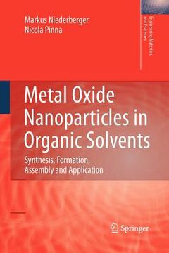 portada metal oxide nanoparticles in organic solvents: synthesis, formation, assembly and application (in English)