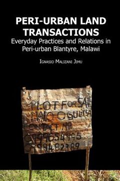 portada peri-urban land transactions. everyday practices and relations in peri-urban blantyre, malawi (en Inglés)