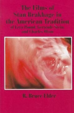 portada the films of stan brakhage in the american tradition of ezra pound, gertrude stein, and charles olson