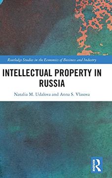 portada Intellectual Property in Russia (Routledge Studies in the Economics of Business and Industry) (in English)