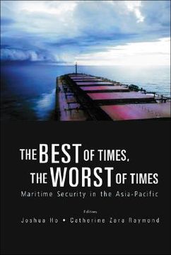 portada Best of Times, the Worst of Times, The: Maritime Security in the Asia-Pacific (en Inglés)