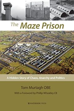portada The Maze Prison: A Hidden Story of Chaos, Anarchy and Politics