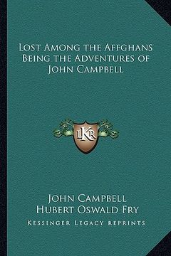 portada lost among the affghans being the adventures of john campbell (in English)
