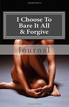 portada I Choose to Bare it all & Forgive (en Inglés)