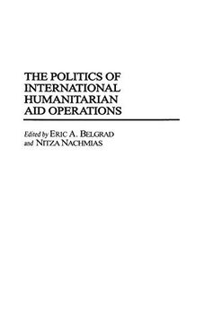 portada The Politics of International Humanitarian aid Operations (en Inglés)