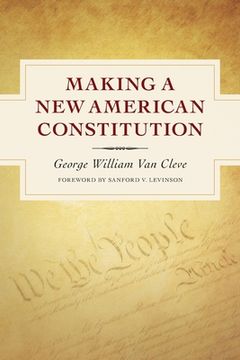 portada Making a New American Constitution (en Inglés)