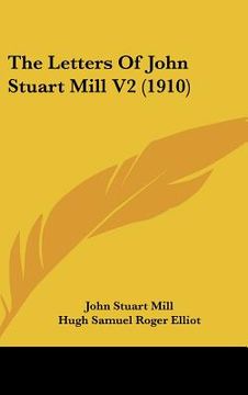 portada the letters of john stuart mill v2 (1910) (in English)