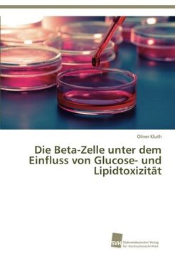 portada Die Beta-Zelle Unter Dem Einfluss Von Glucose- Und Lipidtoxizitat