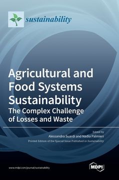 portada Agricultural and Food Systems Sustainability: The Complex Challenge of Losses andWaste (en Inglés)