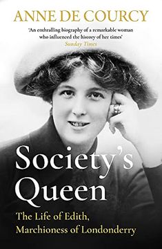 portada Society's Queen: The Life of Edith, Marchioness of Londonderry