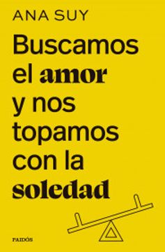 portada Buscamos el amor y nos topamos con la soledad (in Spanish)