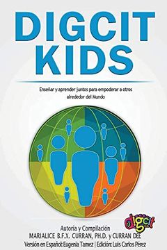 portada Digcit Kids: Enseñar y Aprender Juntos Para Empoderar a Otros Alrededor del Mundo (in Spanish)