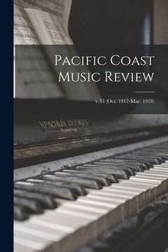 portada Pacific Coast Music Review; v.33 (Oct. 1917-Mar. 1918) (en Inglés)