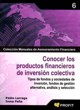 portada Conocer los Productos Financieros de Inversión Colectiva: Tipos de Fondos y Sociedades de Inversión, Fondos de Gestión Alternativa, Análisis y Selección