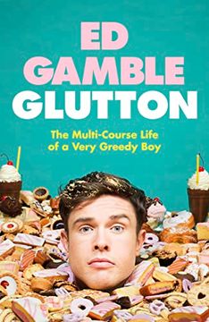 portada Glutton: The Multi-Course Life of a Very Greedy boy