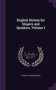 portada English Diction for Singers and Speakers, Volume 1 (en Inglés)