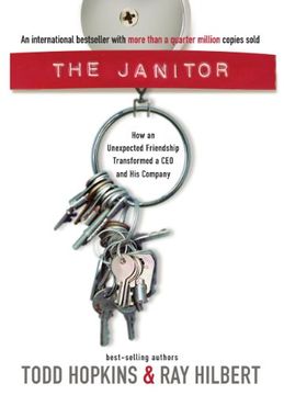 portada The Janitor: How an Unexpected Friendship Transformed a CEO and His Company (en Inglés)