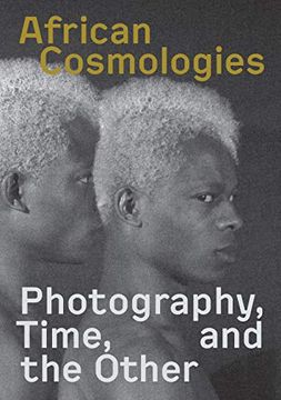 portada African Cosmologies: Photography, Time and the Other (in English)