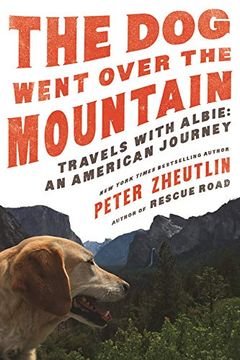 portada The dog Went Over the Mountain: Travels With Albie: An American Journey (en Inglés)