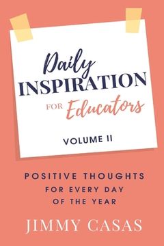 portada Daily Inspiration for Educators: Positive Thoughts for Every Day of the Year, Volume II (in English)