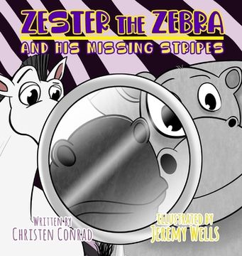 portada Zester the Zebra and His Missing Stripes (en Inglés)