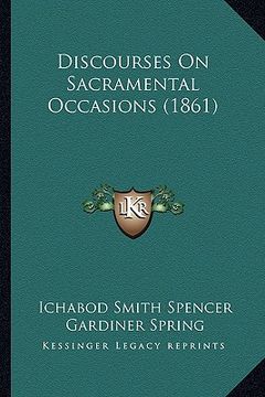 portada discourses on sacramental occasions (1861) (en Inglés)