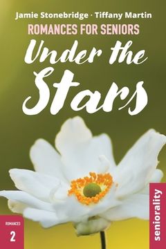 portada Under the Stars: A Large Print Light Romance for Seniors (en Inglés)