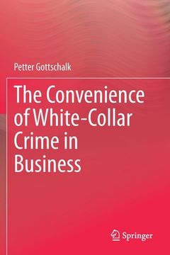 portada The Convenience of White-Collar Crime in Business (en Inglés)