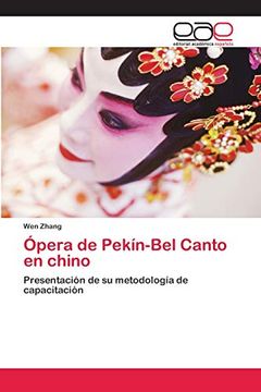 portada Ópera de Pekín-Bel Canto en Chino: Presentación de su Metodología de Capacitación