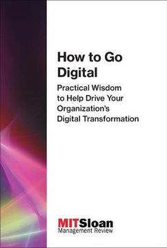 portada How to Go Digital: Practical Wisdom to Help Drive Your Organization's Digital Transformation