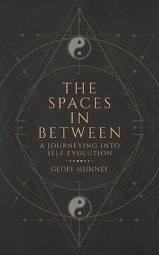 portada The Spaces in Between: A Journeying Into Self Evolution. (in English)