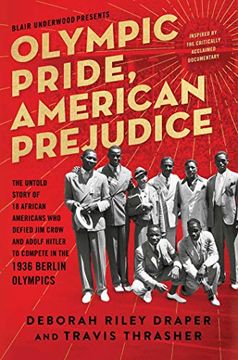 portada Olympic Pride, American Prejudice: The Untold Story of 18 African Americans who Defied jim Crow and Adolf Hitler to Compete in the 1936 Berlin Olympics (en Inglés)