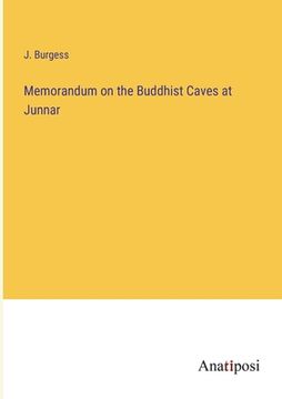 portada Memorandum on the Buddhist Caves at Junnar (in English)