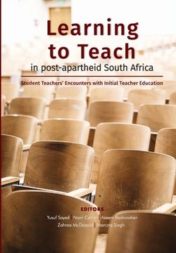 portada Learning to Teach in post-apartheid South Africa: Student Teachers' Encounters with Initial Teacher Education (en Inglés)