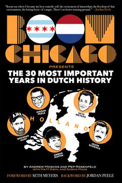 Boom Chicago Presents the 30 Most Important Years in Dutch History (en Inglés)
