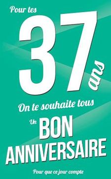 portada Bon anniversaire - 37 ans: Vert - Carte livre d'or "Pour que ce jour compte" (12,7x20cm) (en Francés)
