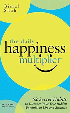 portada The Daily Happiness Multiplier: Step by Step Systems for Using Happiness as a Foundation to Achieve What you Want in Life (Non-Fiction) (en Inglés)