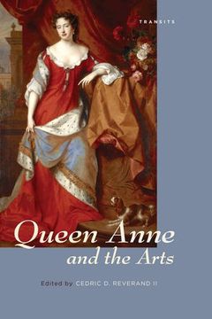 portada Queen Anne and the Arts (Transits: Literature, Thought & Culture, 1650-1850)