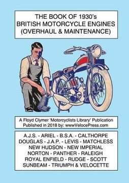 portada BOOK OF 1930's BRITISH MOTORCYCLE ENGINES (OVERHAUL & MAINTENANCE) (en Inglés)
