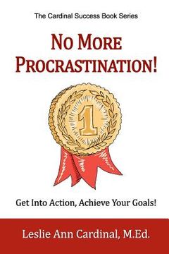 portada No More Procrastination!: Get Into Action, Achieve Your Goals! (en Inglés)